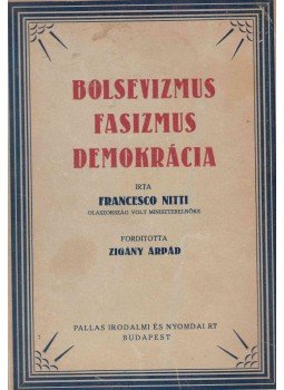 Francesco Nitti - Bolsevizmus, fasizmus, demokrácia, Budapest 0 antikvár könyv