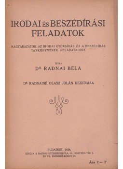 Dr. Radnai Béla - Irodai és beszédírási feladatok, Budapest 1936 antikvár könyv