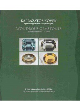 Ana Alcaraz - Káprázatos kövek - Wonderous Gemstones Ana Alcaraz - Káprázatos kövek - Wonderous Gemstones, Budapest 2005 antikvár könyv