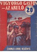 Charles Lorre - Vigyorgó Gaston - az áruló