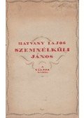 Hatvany Lajos - Szemnélküli János