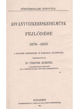 Preysz Kornél - Ásványvizkereskedelmünk fejlődése 1878-1900, Budapest 1901 antikvár könyv