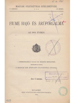  - Fiume hajó- és árúforgalma az 1908. évben, Budapest 1910 antikvár könyv