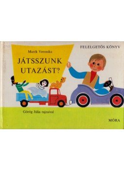 Marék Veronika - Játszunk utazást? Marék Veronika - Játszunk utazást?, Budapest 1981 antikvár könyv