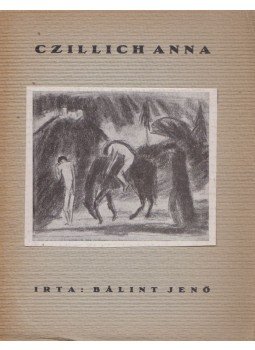 Bálint Jenő - Czillich Anna Bálint Jenő - Czillich Anna, Budapest 0 antikvár könyv