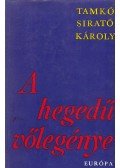 Tamkó Sirató Károly - A hegedű vőlegénye