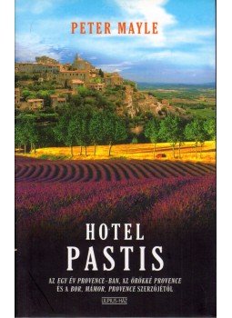 Mayle, Peter - Hotel Pastis Mayle, Peter - Hotel Pastis, Budapest 2007 antikvár könyv
