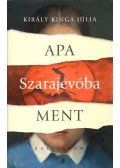 Király Kinga Júlia - Apa Szarajevóba ment