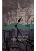 Szalay Zoltán - Felföld végnapjai