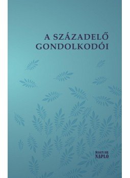 Mórocz Gábor - A századelő gondolkodói Mórocz Gábor - A századelő gondolkodói, Budapest 2017 antikvár könyv