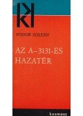 Fodor Zoltán - Az A-3131-es hazatér (dedikált)