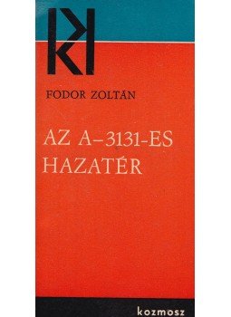 Fodor Zoltán - Az A-3131-es hazatér (dedikált), Budapest 1964 antikvár könyv