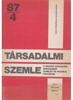 Benke Valéria - Társadalmi szemle 1987/4. Benke Valéria - Társadalmi szemle 1987/4., Budapest 1987 antikvár könyv