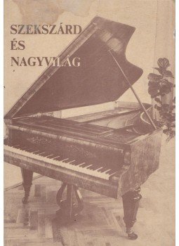 Csányi László - Szekszárd és nagyvilág Csányi László - Szekszárd és nagyvilág, Szekszárd 1987 antikvár könyv