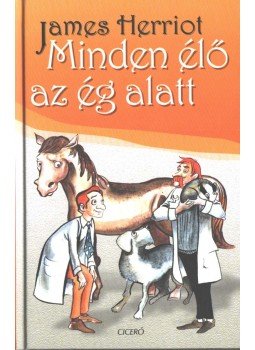 James Herriot - Minden élő az ég alatt James Herriot - Minden élő az ég alatt, Budapest 2004 antikvár könyv