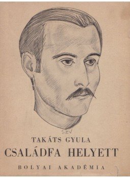 Takáts Gyula - Családfa helyett Takáts Gyula - Családfa helyett, Budapest 1941 antikvár könyv