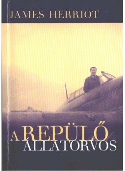 James Herriot - A repülő állatorvos James Herriot - A repülő állatorvos, Budapest 2002 antikvár könyv