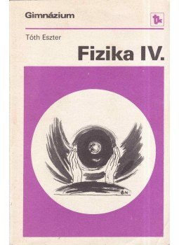 Tóth Eszter - Fizika IV., Budapest 1992 antikvár könyv