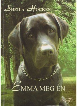 Sheila Hocken - Emma meg én Sheila Hocken - Emma meg én, Budapest 2007 antikvár könyv