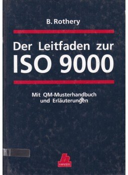Brian Rothery - Der Leitfaden zur ISO 9000 Brian Rothery - Der Leitfaden zur ISO 9000, 1994 antikvár könyv