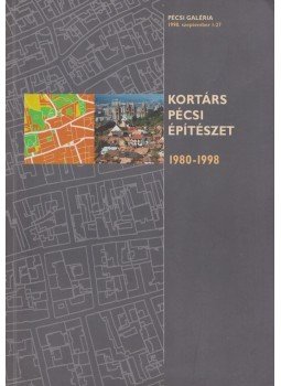 Lugosi Ágnes - Kortárs pécsi építészet 1980-1998, Pécs 1998 antikvár könyv
