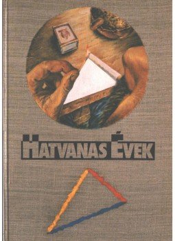 Nagy Ildikó - Hatvanas évek Nagy Ildikó - Hatvanas évek, Budapest 1991 antikvár könyv