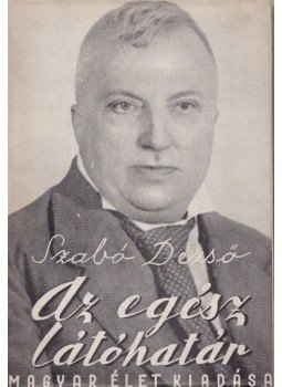 Szabó Dezső - Az egész látóhatár I-III. Szabó Dezső - Az egész látóhatár I-III., Budapest 1939 antikvár könyv
