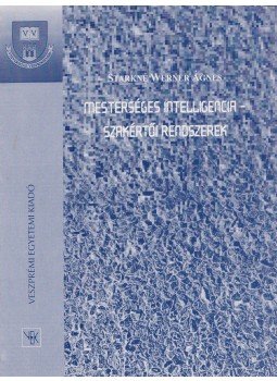 Starkné Werner Ágnes - Mesterséges intelligencia - szakértői rendszerek, Veszprém 1997 antikvár könyv