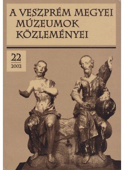 K. Palágyi Sylvia - A Veszprém Megyei Múzeumok Közleményei 2002/22. K. Palágyi Sylvia - A Veszprém Megyei Múzeumok Közleményei 2002/22., Veszprém 2002 antikvár könyv
