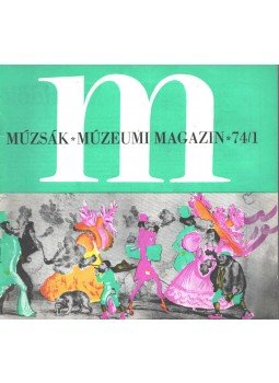Nemes Iván - Múzsák Múzeumi Magazin 1974/1 Nemes Iván - Múzsák Múzeumi Magazin 1974/1, 1974 antikvár könyv