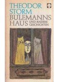 Theodor Storm - Bulemanns Haus