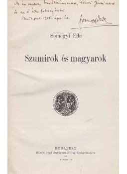 Somogyi Ede - Szumirok és magyarok (dedikált), Budapest 1903 antikvár könyv
