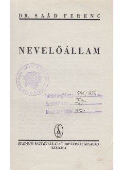 Saád Ferenc - Nevelőállam, Budapest 1942 antikvár könyv