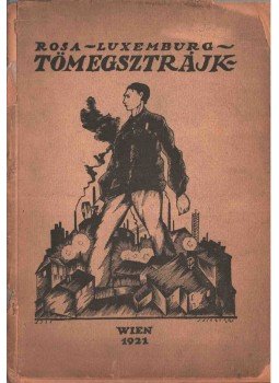 Luxemburg, Rosa - Tömegsztrájk Luxemburg, Rosa - Tömegsztrájk, Wien 1921 antikvár könyv