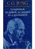 Carl Gustav Jung - Gondolatok az apáról, az anyáról és a gyermekről
