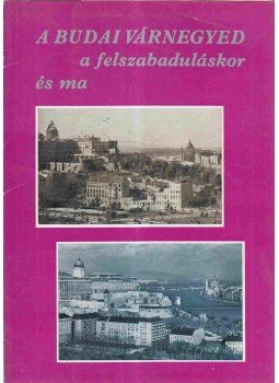 - A budai várnegyed a felszabaduláskor és ma, Budapest 1975 antikvár könyv