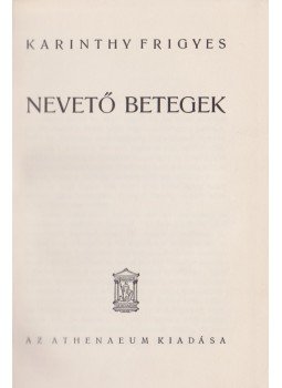 Karinthy Frigyes, Kemény Simon - Nevető betegek / Ördögök, tündérek Karinthy Frigyes, Kemény Simon - Nevető betegek / Ördögök, tündérek, Budapest 0 antikvár könyv