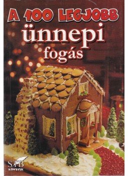 Mózes István Miklós - A 100 legjobb ünnepi fogás Mózes István Miklós - A 100 legjobb ünnepi fogás, Kistarcsa 2001 antikvár könyv