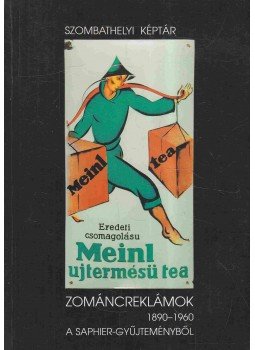 Reczetár Ágnes - Zománcreklámok 1890-1960 - Emailreklame Reczetár Ágnes - Zománcreklámok 1890-1960 - Emailreklame, Szombathely 2002 antikvár könyv