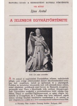 Bangha Béla, Ijjas Antal - A keresztény egyház története. 1-8., Budapest 1937 antikvár könyv
