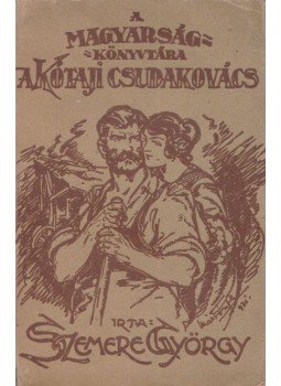 Szemere György - A kótaji csudakovács Szemere György - A kótaji csudakovács, Budapest 1921 antikvár könyv