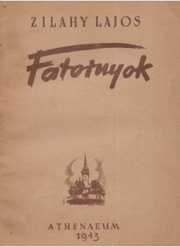 Zilahy Lajos - Fatornyok Zilahy Lajos - Fatornyok, Budapest 1943 antikvár könyv
