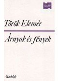 Török Elemér - Árnyak és fények