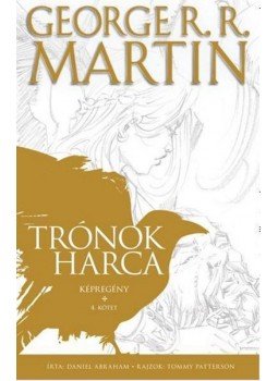 DANIEL ABRAHAM - TRÓNOK HARCA KÉPREGÉNY 4. KÖTET DANIEL ABRAHAM - TRÓNOK HARCA KÉPREGÉNY 4. KÖTET, null 2017 antikvár könyv