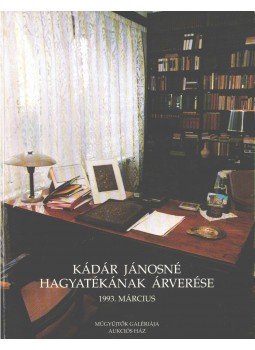  - Kádár Jánosné hagyatékának árverése (dísz- és személyes jellegű, valamint üveg-, kerámia, porcelán és egyéb tárgyak),  1993 antikvár könyv