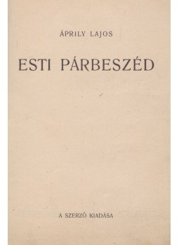 Áprily Lajos - Esti párbeszéd Áprily Lajos - Esti párbeszéd, Dicsőszentmárton 1923 antikvár könyv