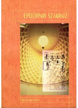 Báthory Sándor, Jakab János - Építőipari szakrajz Báthory Sándor, Jakab János - Építőipari szakrajz, Budapest 2005 antikvár könyv