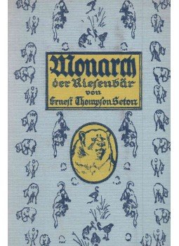 Ernest Seton-Thompson - Monarch, der Riesenbär Ernest Seton-Thompson - Monarch, der Riesenbär, Stuttgart 0 antikvár könyv