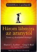  Sharon L. Lechter,Greg S. Reid - Három lábnyira az aranytól