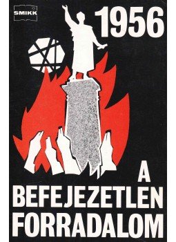 Saáry Éva  - 1956 - A befejezetlen forradalom, Zürich 1982 antikvár könyv